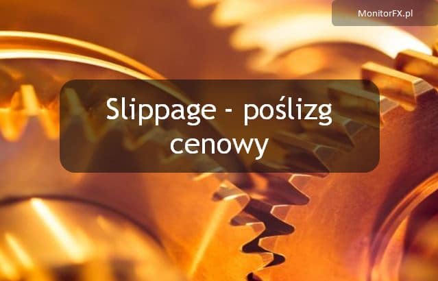 Slippage – Poślizg cenowy
